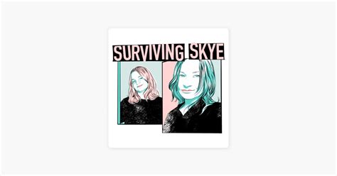 surviving skye|Surviving Skye Podcast